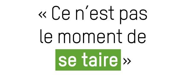 Ce n'est pas le moment de se taire.